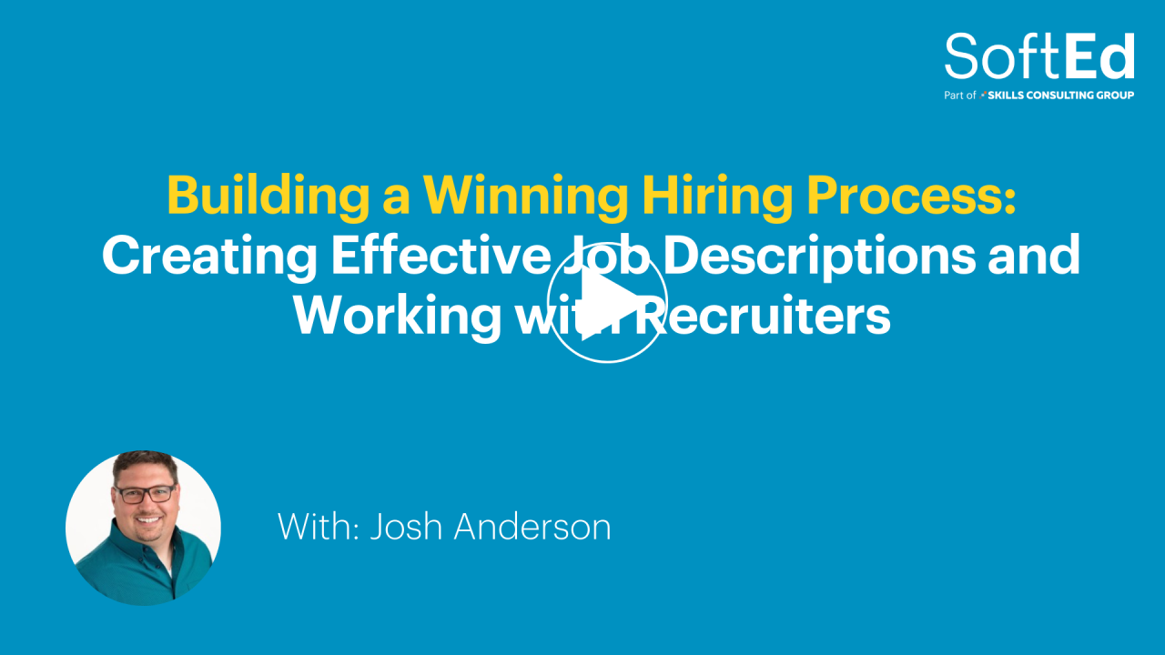 Building a Winning Hiring Process: Creating Effective Job Descriptions and Working with Recruiters