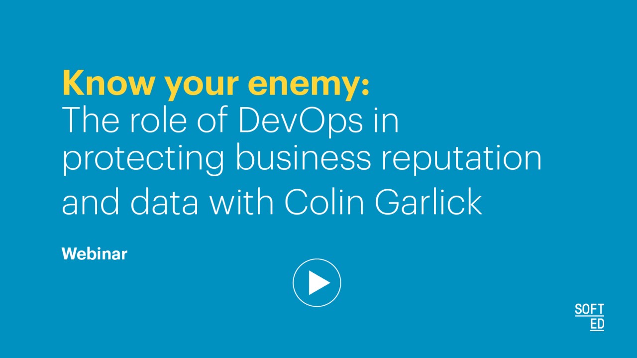 Know your enemy: The role of DevOps in protecting business reputation and data 