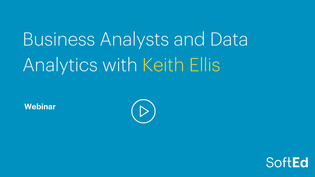 Business Analysts and Data Analytics with Keith Ellis