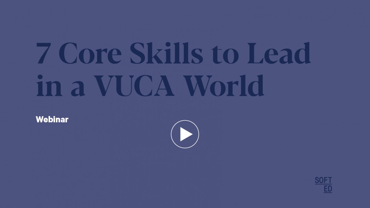7 Core Skills to Lead in a VUCA World