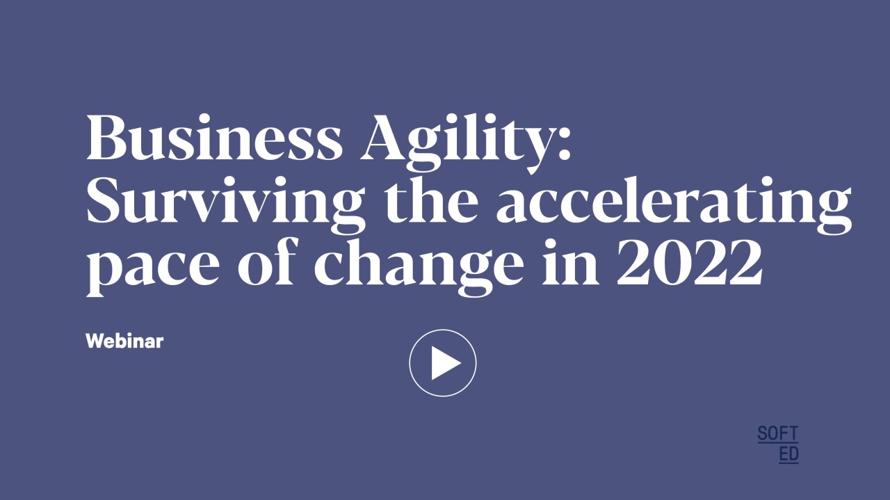 Business Agility: Surviving the accelerating pace of change in 2022
