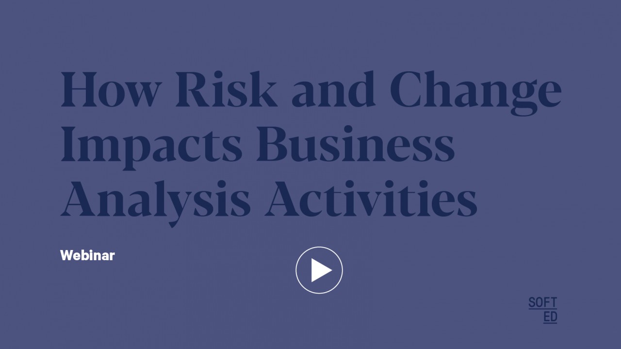How Risk and Change Impacts Business Analysis Activities