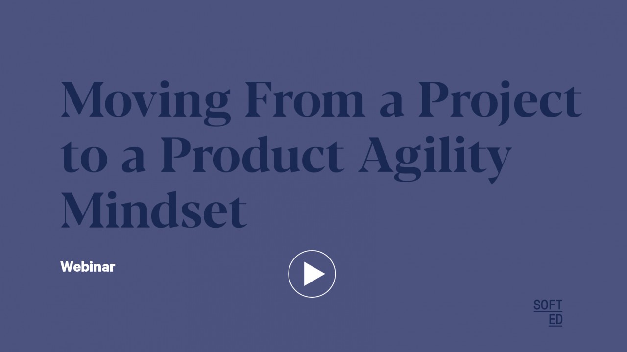 Moving From a Project to a Product Agility Mindset