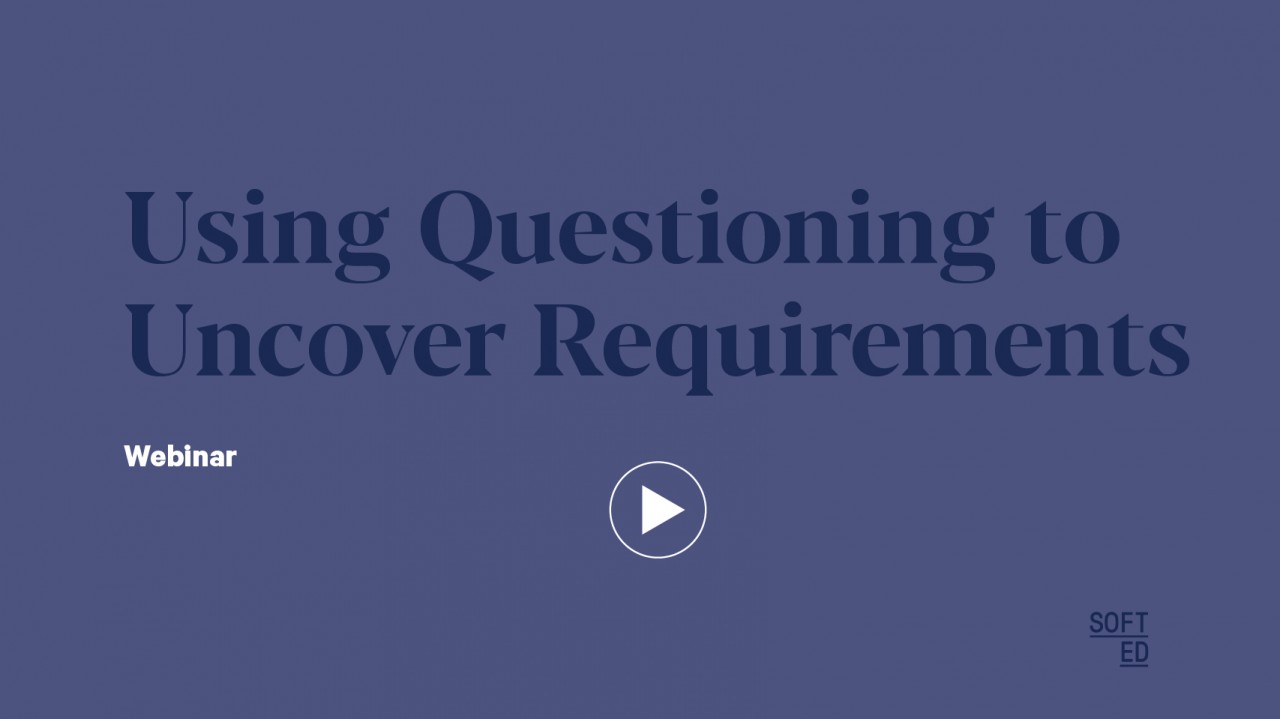 Using Questioning to Uncover Requirements