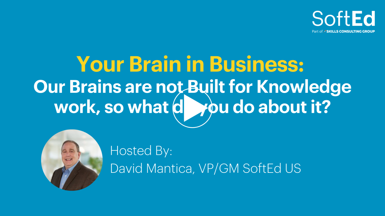 Your Brain in Business: Our Brains are not Built for Knowledge work, so what do you do about it?