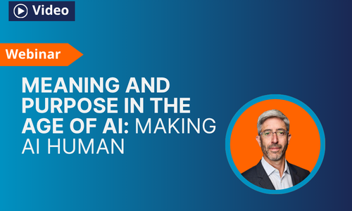 Aug4th_Meaning and Purpose in the Age of AI-Making AI Human_Post-Webinar