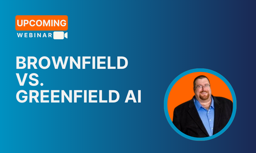 Dec2nd_Brownfield vs. Greenfield AI_Pre-Webinar